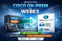 Migration from On-Prem To Cisco WebEx Calling & Contact Center (4024-07)
